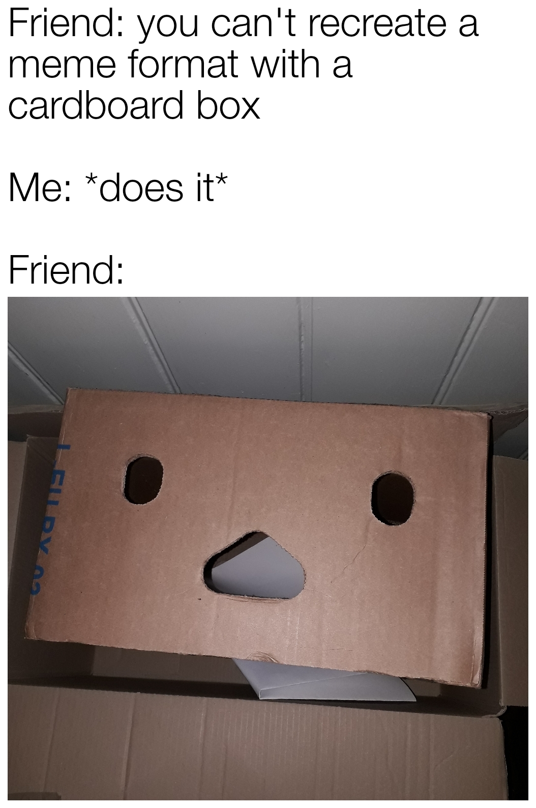 *Surprised cardboard box face* r/memes
