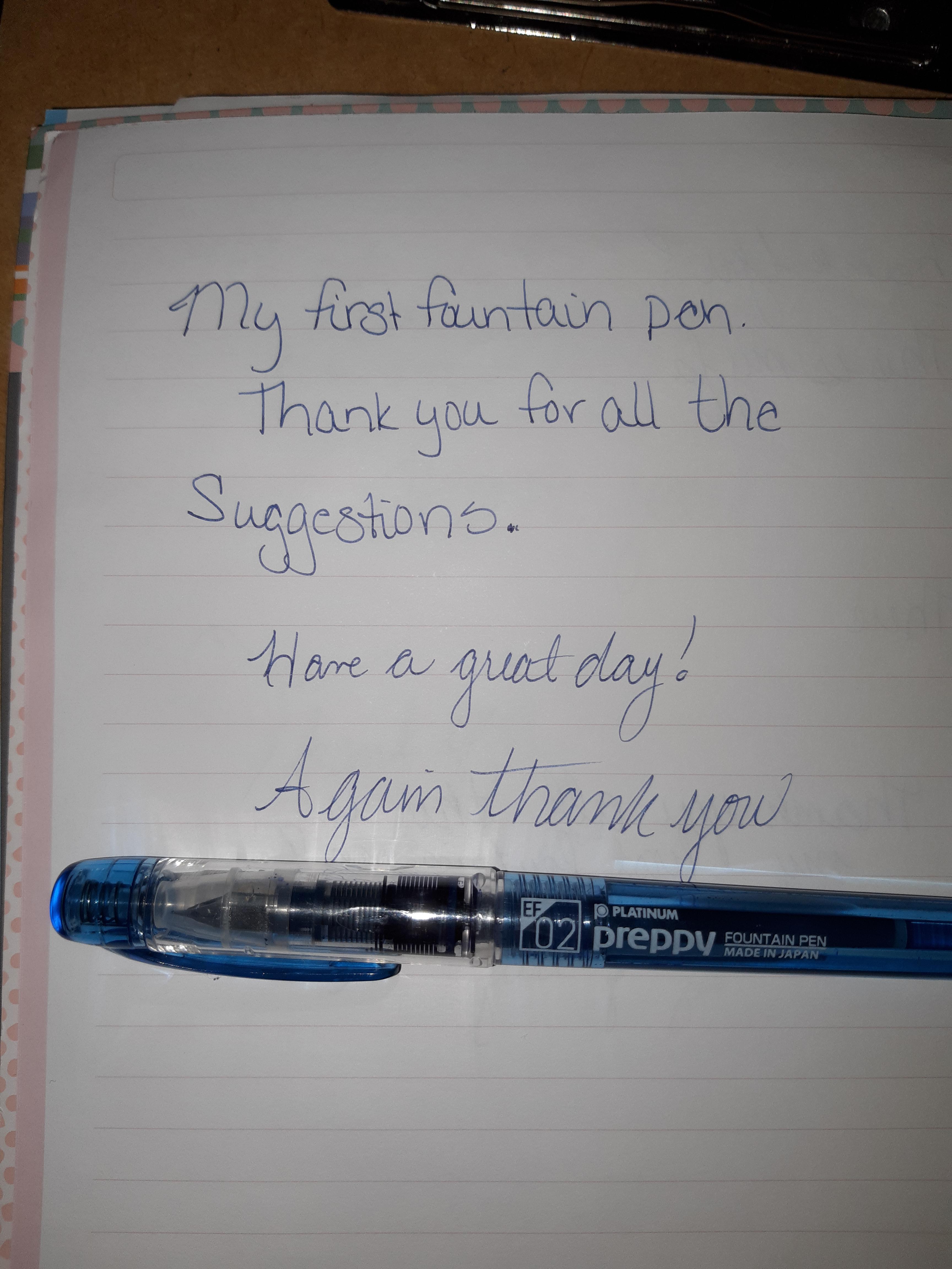 My first fountain pen. First time writing with it so please excuse