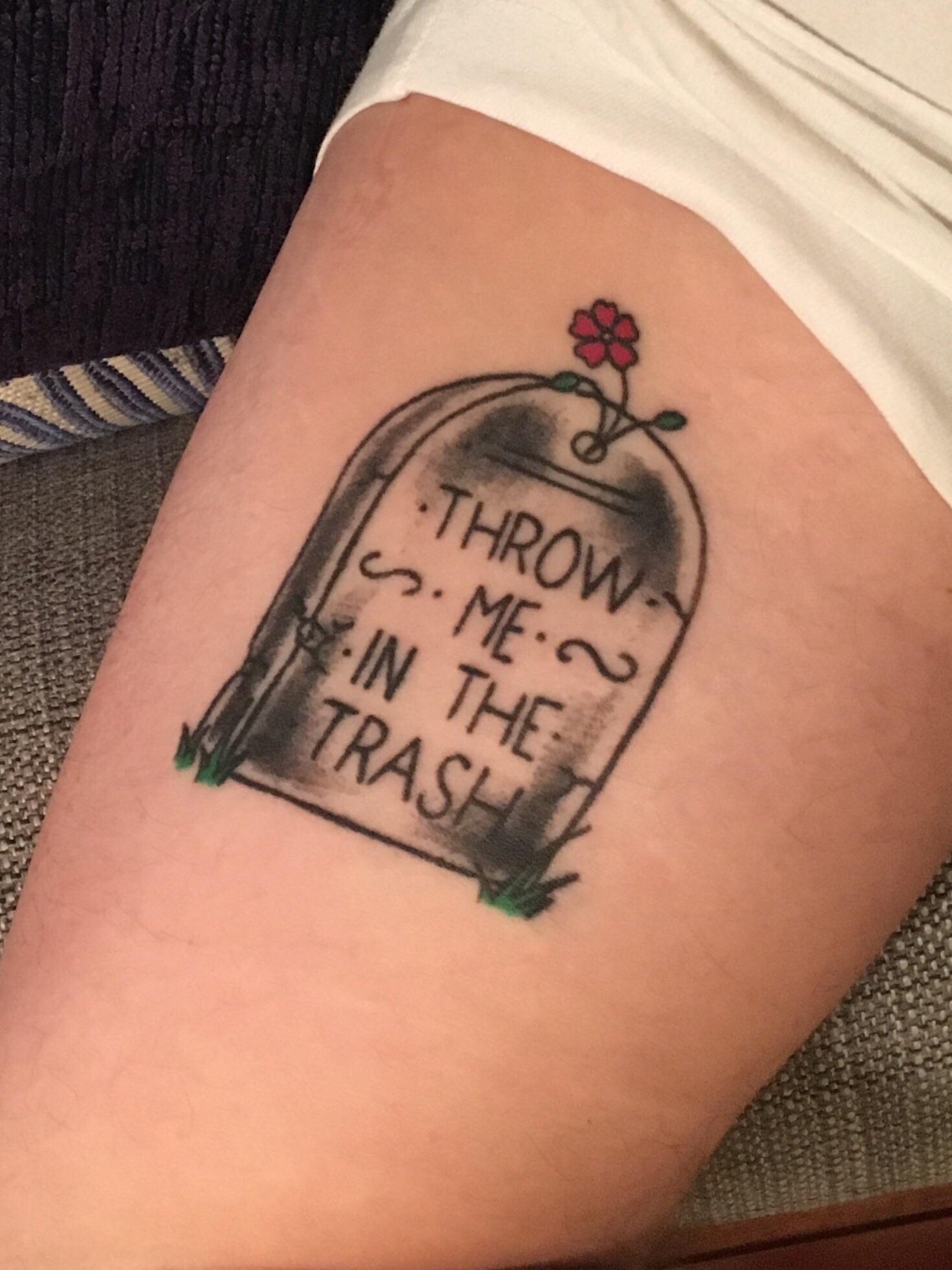 When I Die, Just Throw Me In The Trash, done by Brad at Dark Age Tattoo
