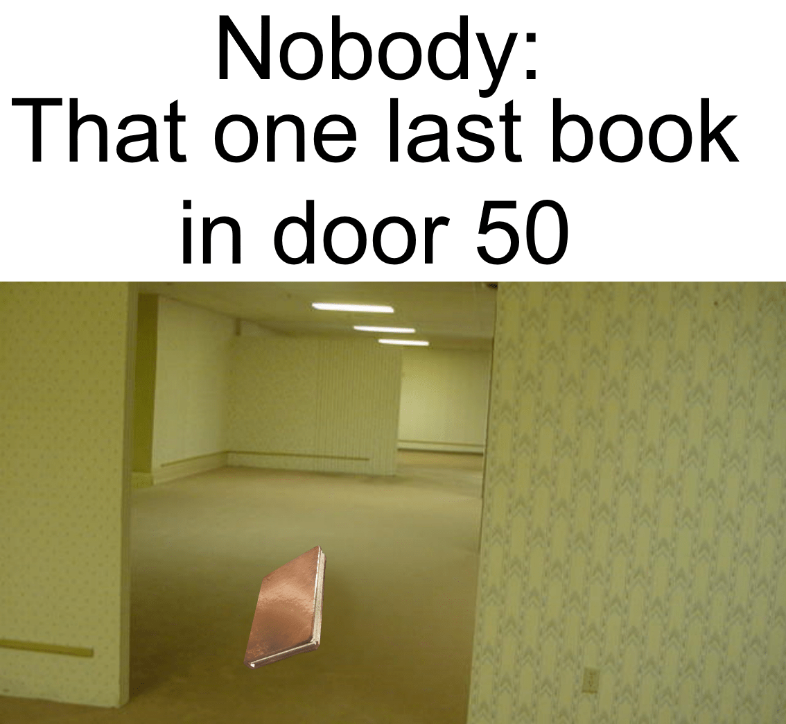 When you can't find the last book in door 50 r/doorsroblox