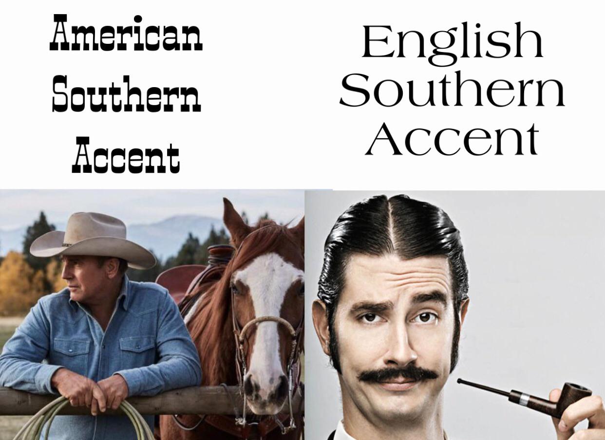 American Southern Accent vs English Southern Accent r/linguisticshumor
