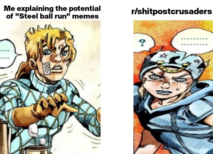 I can't wait for part 7 animated memes ShitPostCrusaders