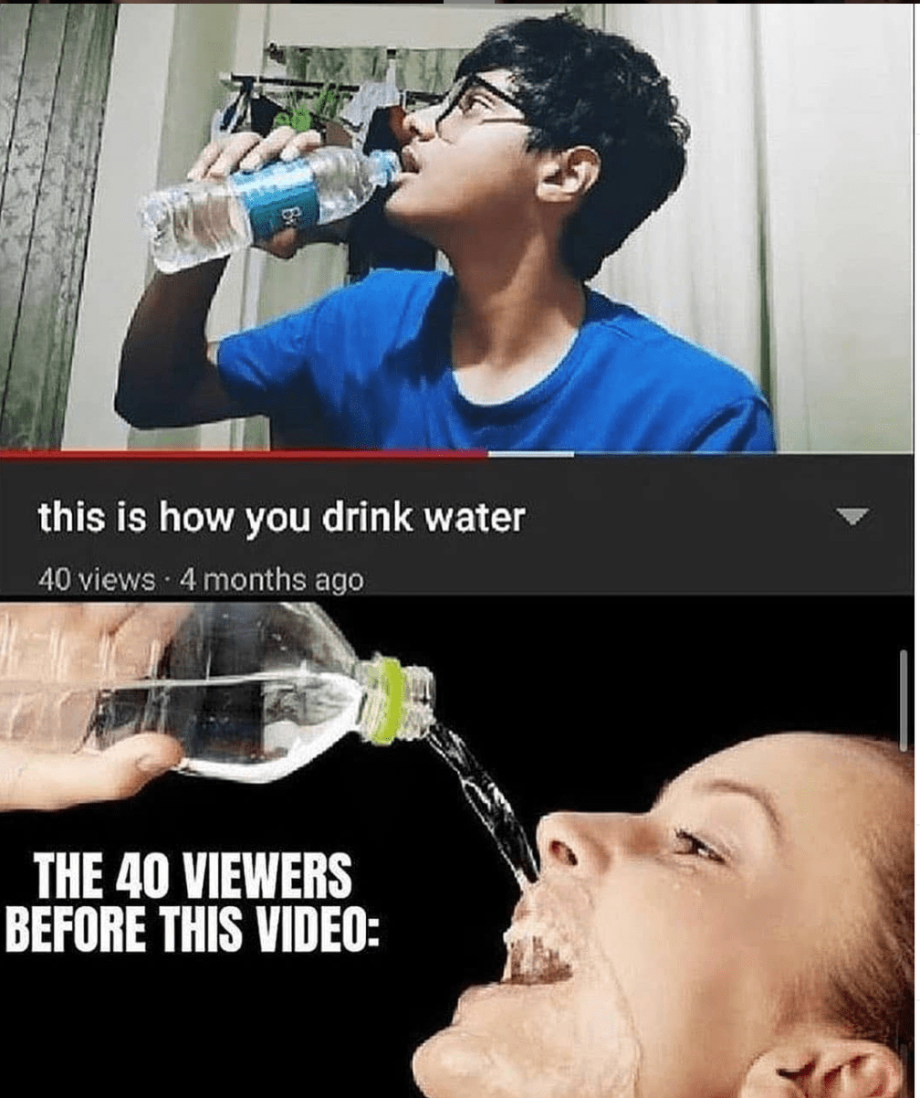 Beginners guide to drinking water r/memes