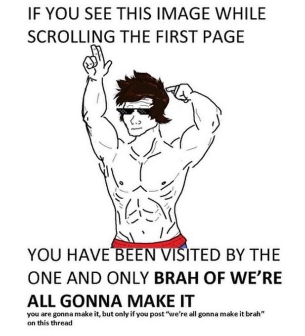 We're all gonna make it brah PewdiepieSubmissions