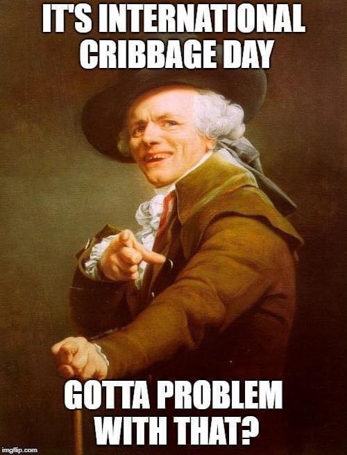 Happy Cribbage Day! r/Cribbage