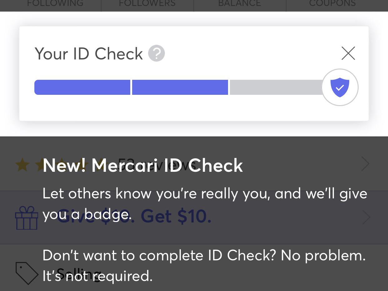 Just got the Mercari ID check! It says in the pop up that it’s not