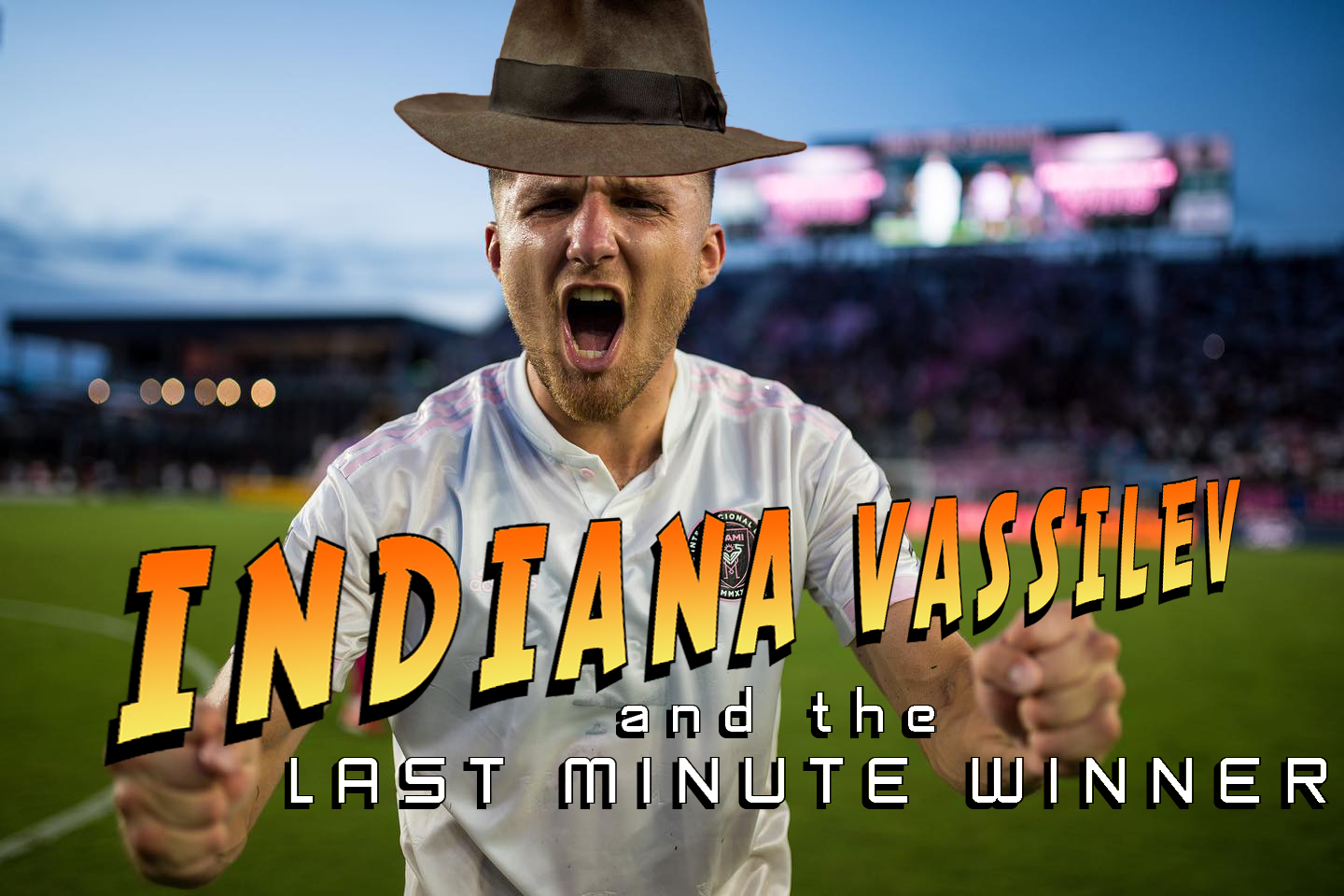 "Indiana Jones!.. I mean Indiana Vassilev!" Ray Hudson r/InterMiami