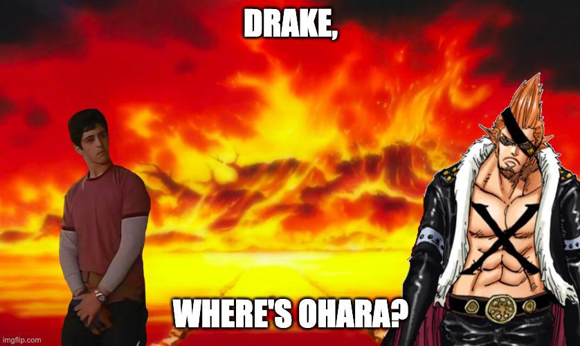 Drake, Where’s Ohara? r/MemePiece