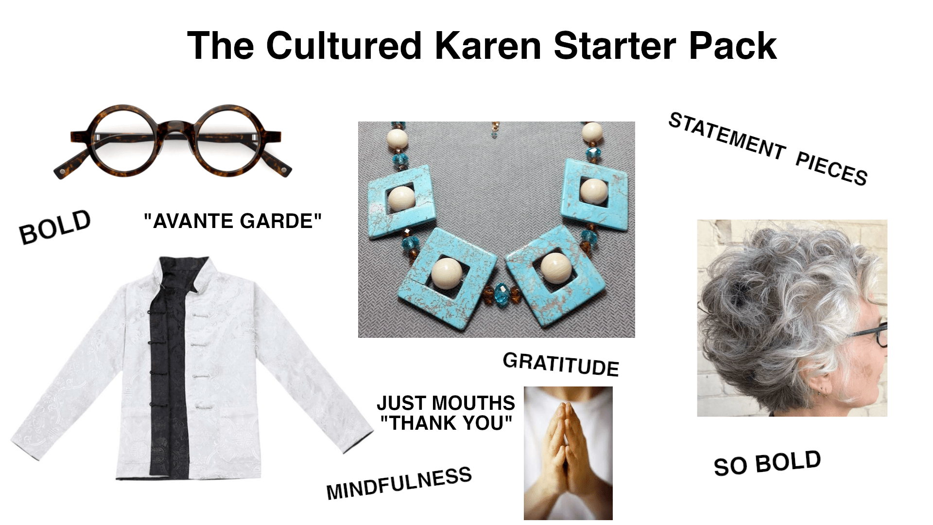 The Cultured Karen Starter Pack r/starterpacks
