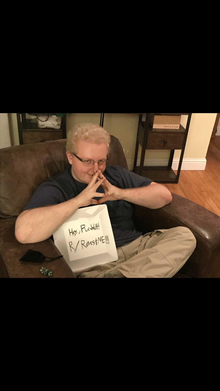 This DM thinks he is too powerful for Reddit, destroy him. RoastMe