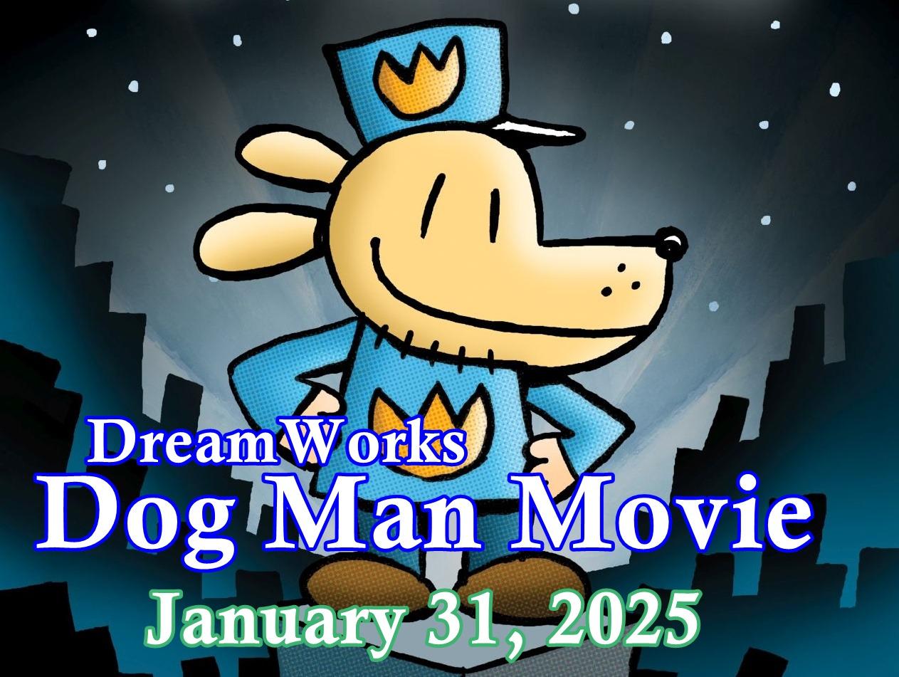 DreamWorks Dog Man Movie OFFICIAL RELEASE DATE - JANUARY 31, 2025 : r