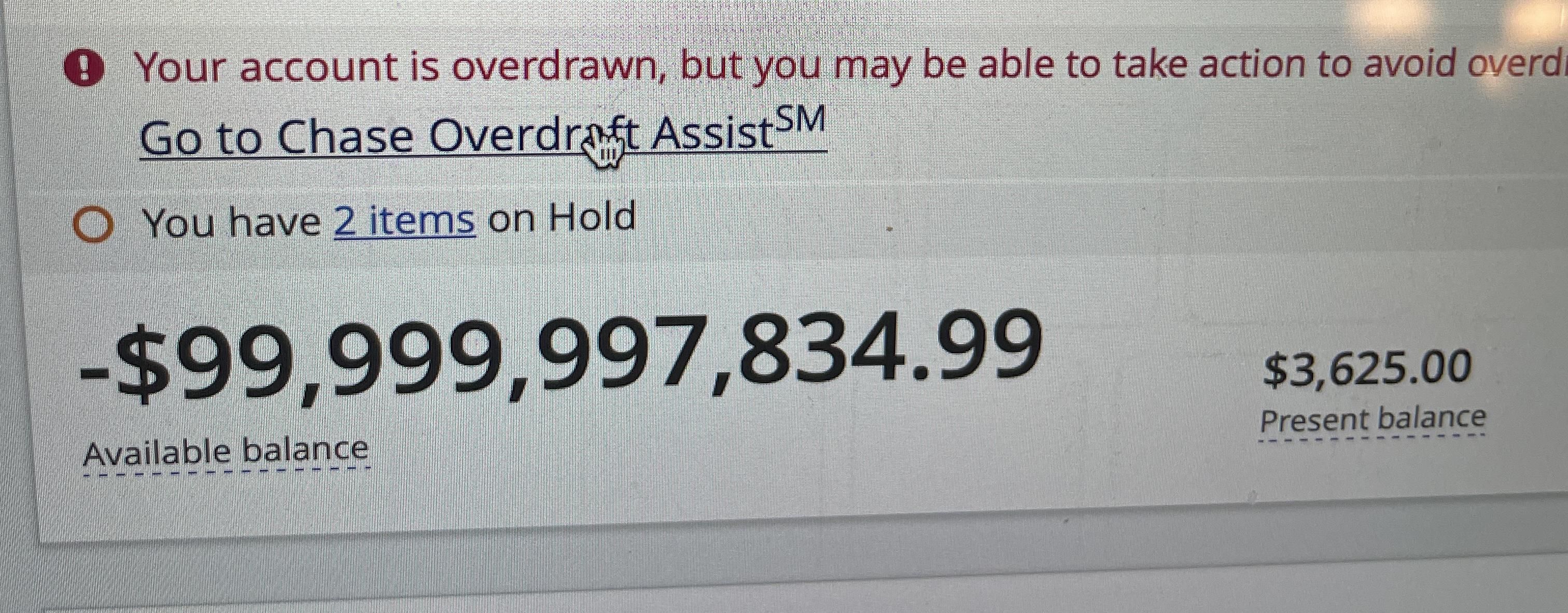 Chase attempted to withdraw 99 Billion from my checking account. It's