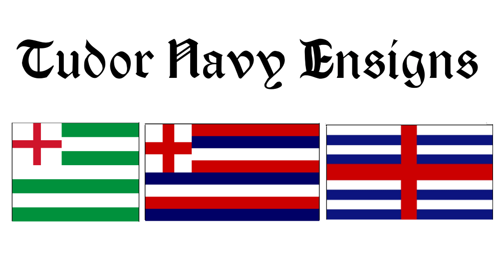 Three Tudor Navy Ensigns (Fixed) r/vexillology