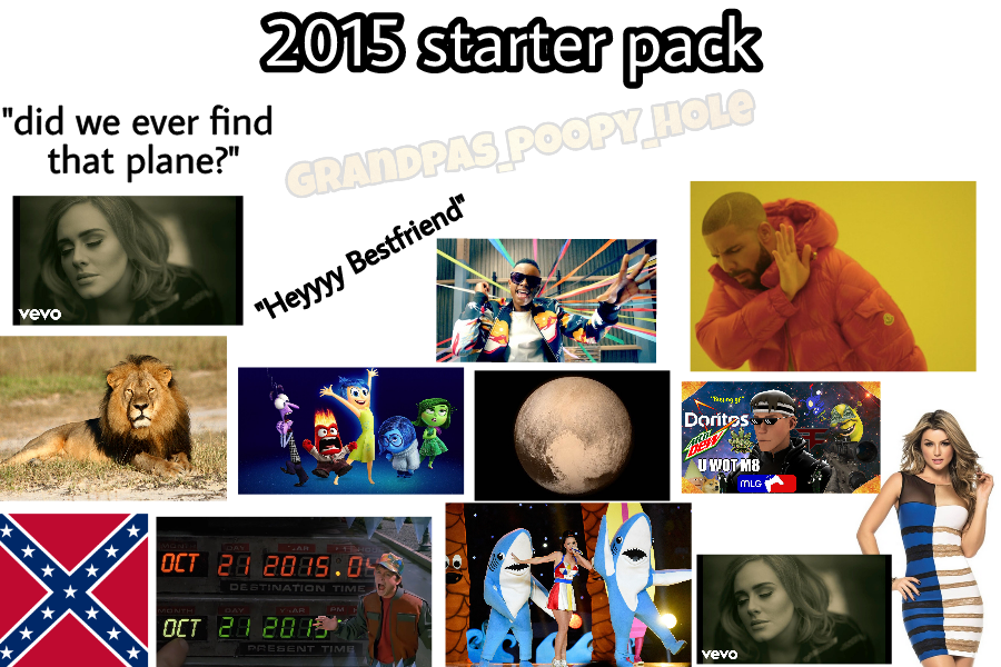 The 2015 starter pack ( for 2016 I might just put a giant picture Trump lol) starterpacks