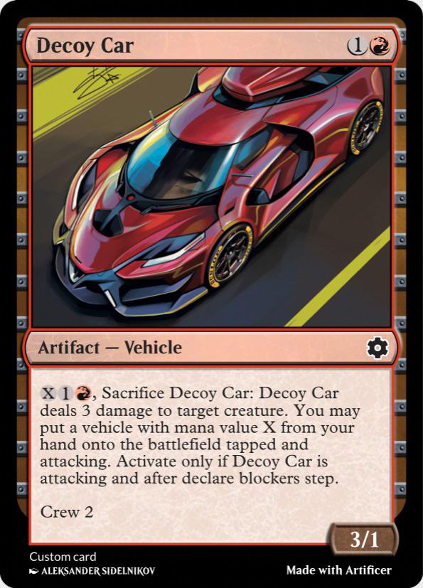 Decoy car Took inspiration from [[Getaway Car]] r/custommagic