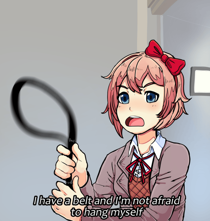 Sayori has been watching too much FilthyFrank DDLC