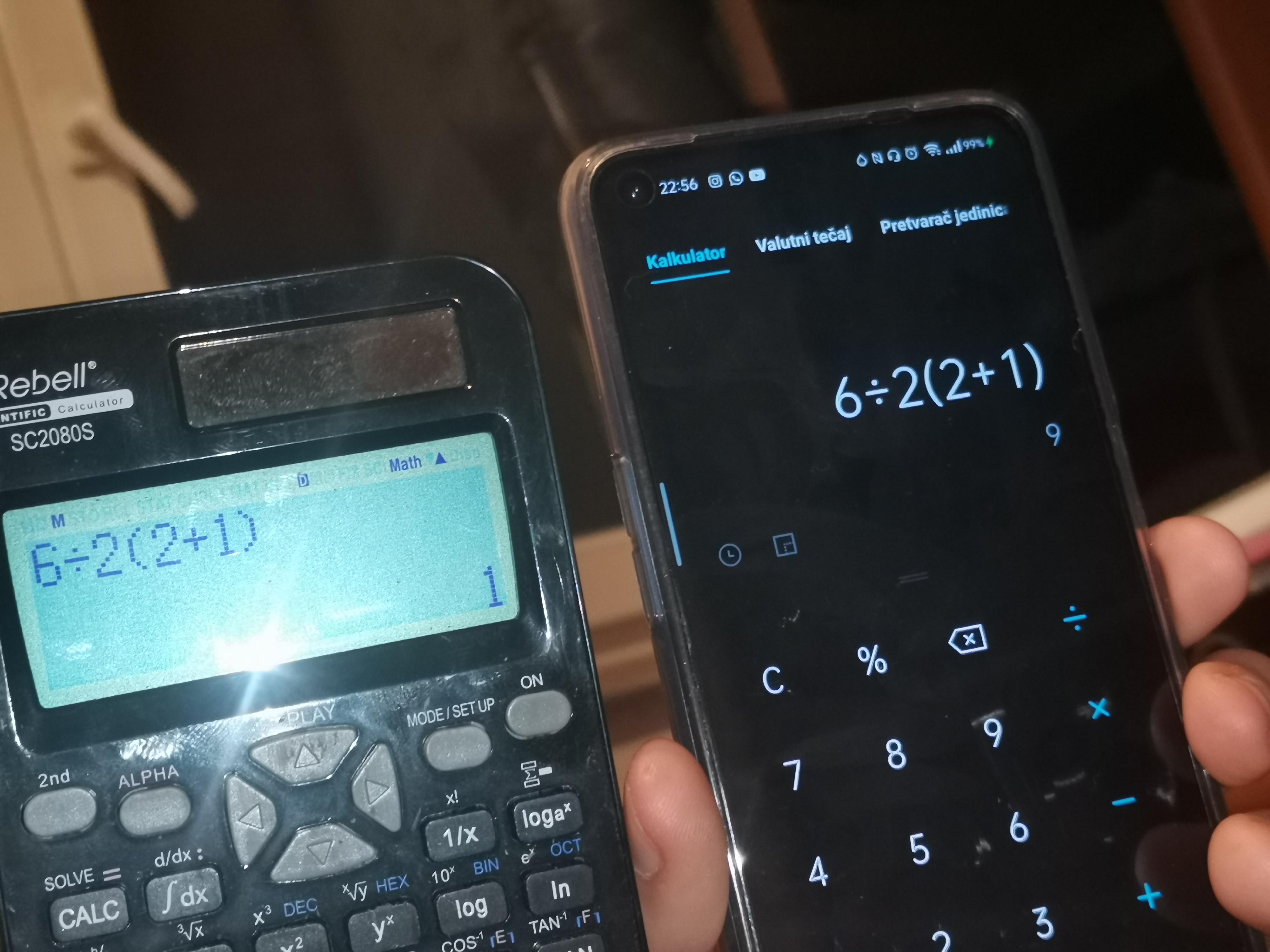 My scientific calculator o and brothers phone got 2 different answers