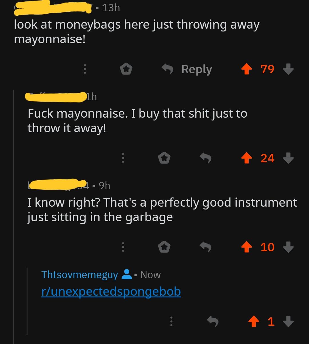 Is mayonnaise an instrument? r/UnexpectedSpongeBob