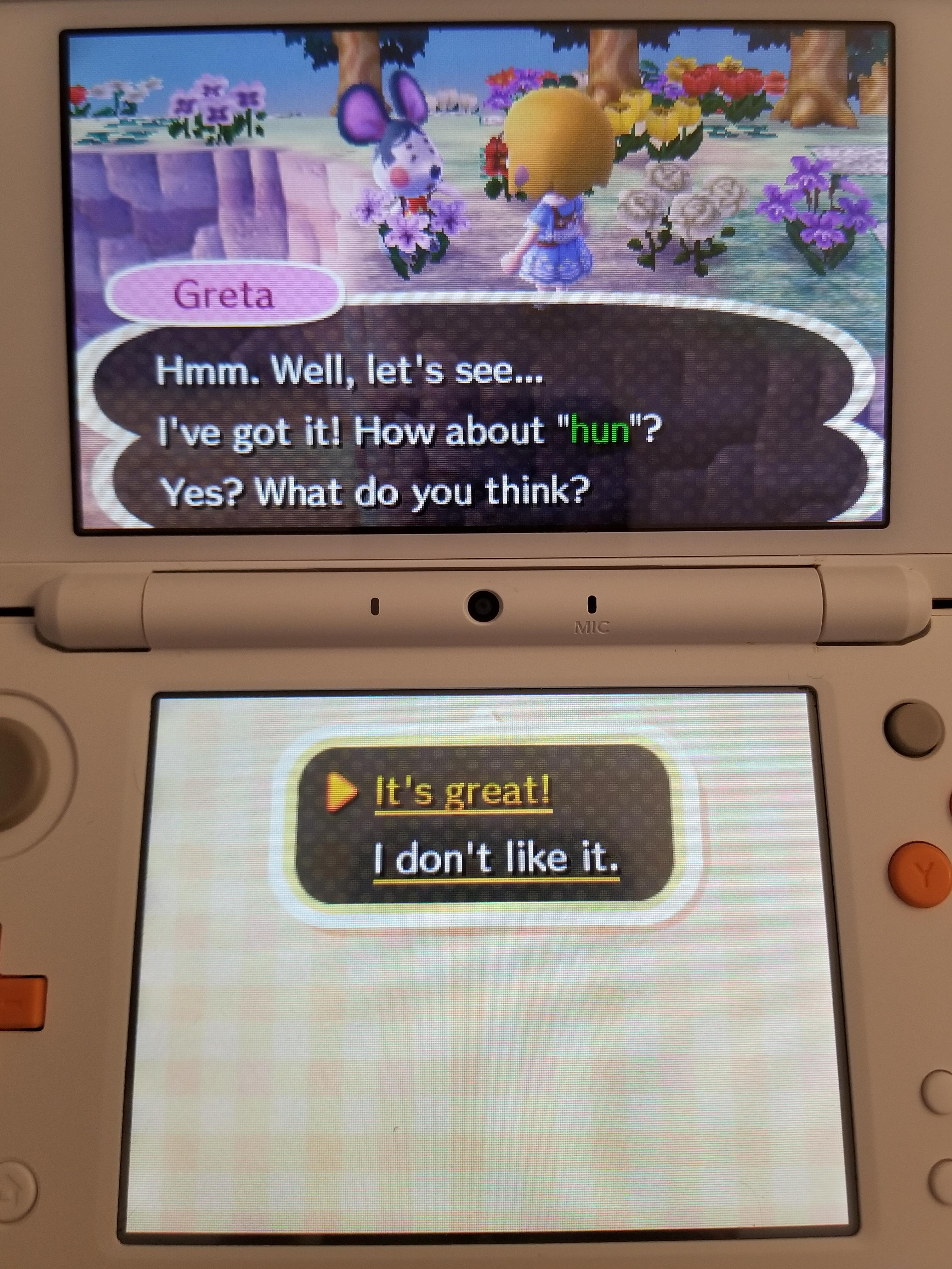A villager in animal crossing tried to give me this nickname. It makes