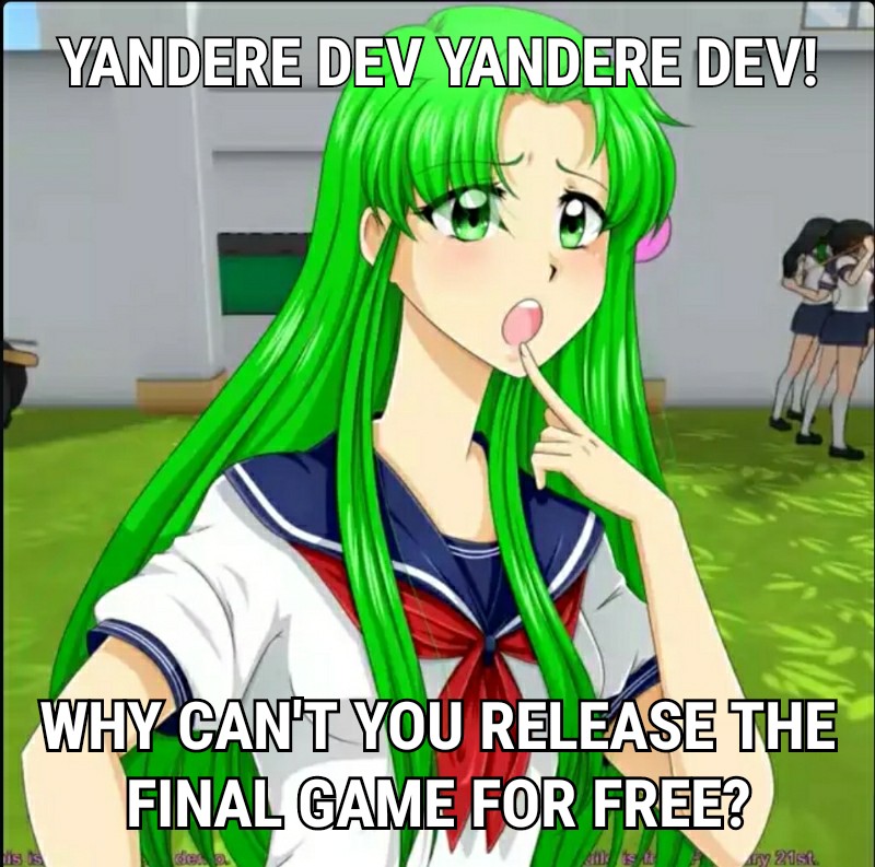 Yes, this is a joke and I'm not actually asking this. r/yandere_simulator