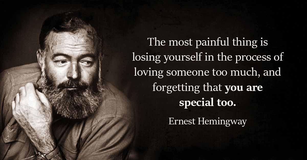 “The most painful thing is losing yourself in the process of loving