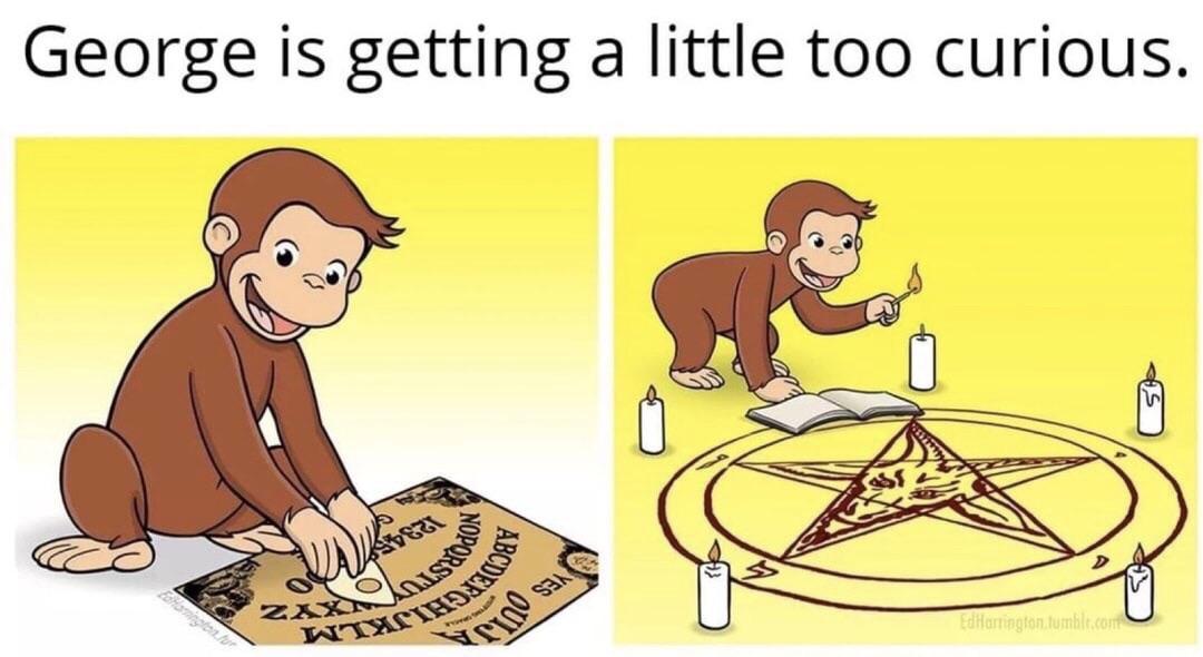 is getting a little too curious r/meme
