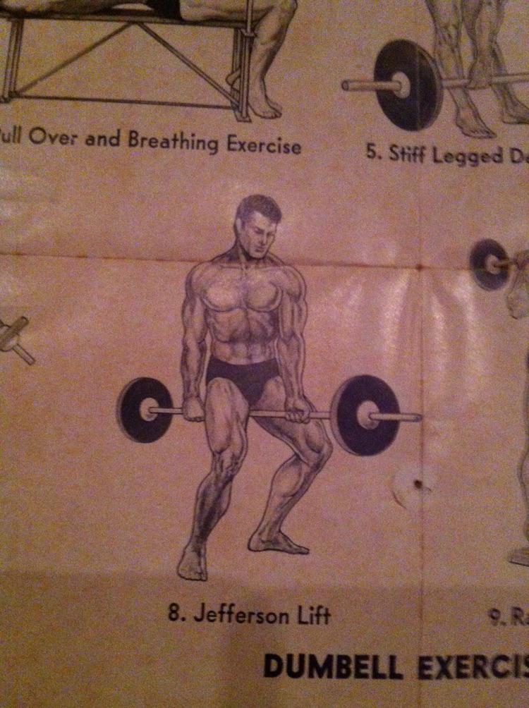 You're not a man unless you hit the jefferson lift on the reg r