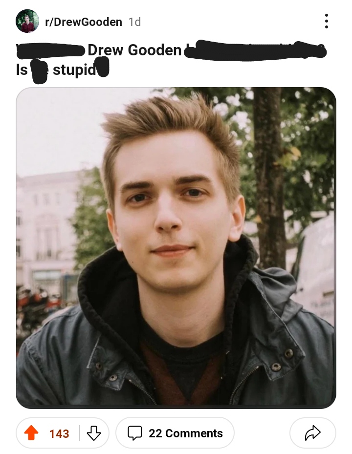 Guys you won't believe what post I saw here... r/DrewGooden(03)