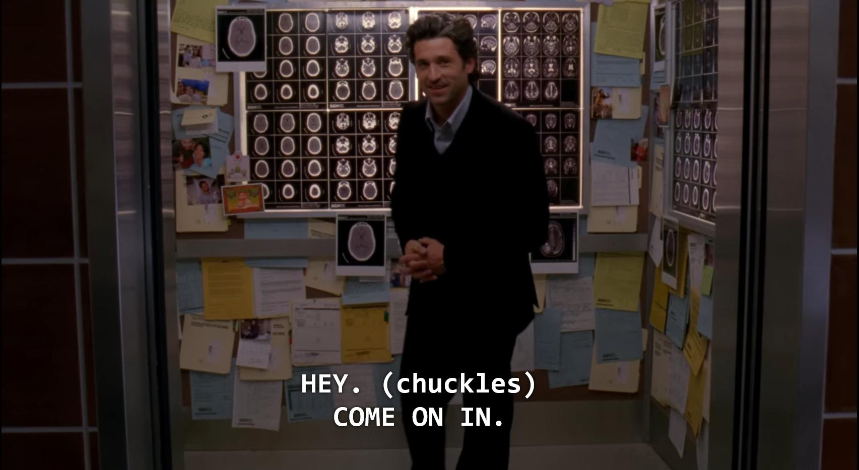 Started Greys Anatomy not too long ago, Shepherd delivers this line like it's an opening to an