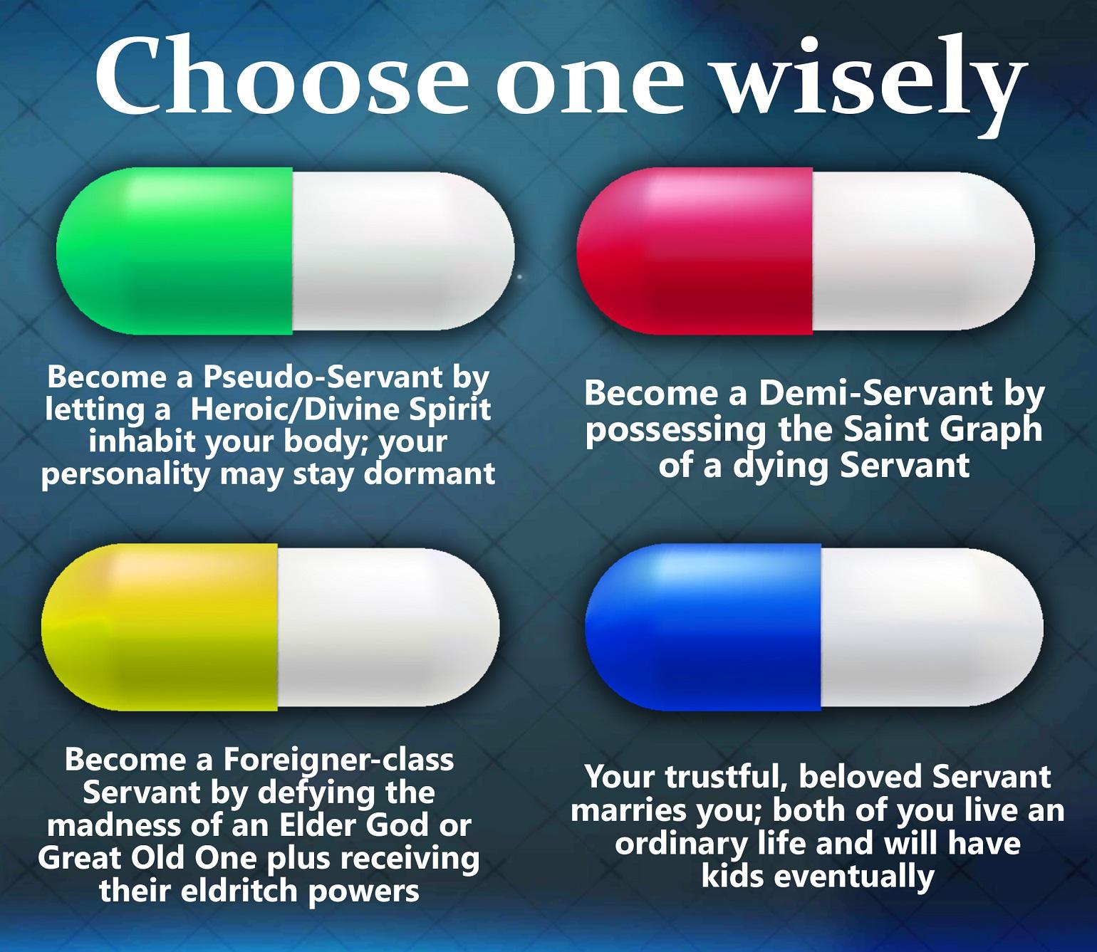 Choose 1 of these pills, wisely r/grandorder