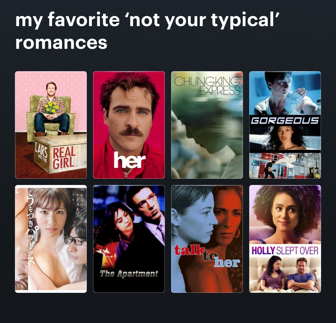 My fave 'not your typical' romance movies. What are your favorites