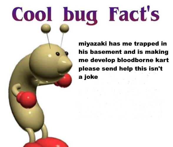 bloodborne kart 2 coming when???? okbuddysouls