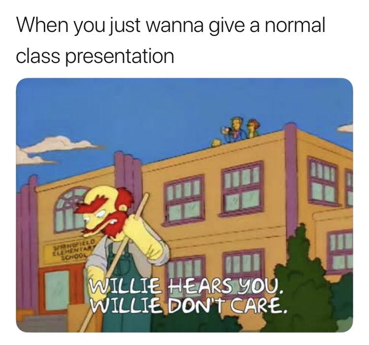 Willie Hears Ya Willie Don T Care Meme Pict
