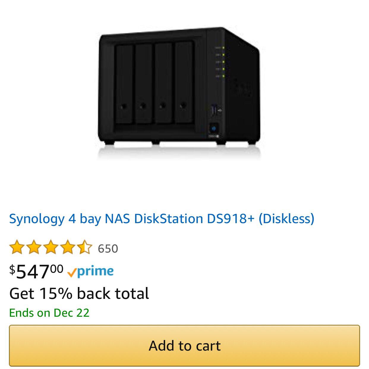 15 back on DS918+. Amazon prime member with Amazon Prime credit card