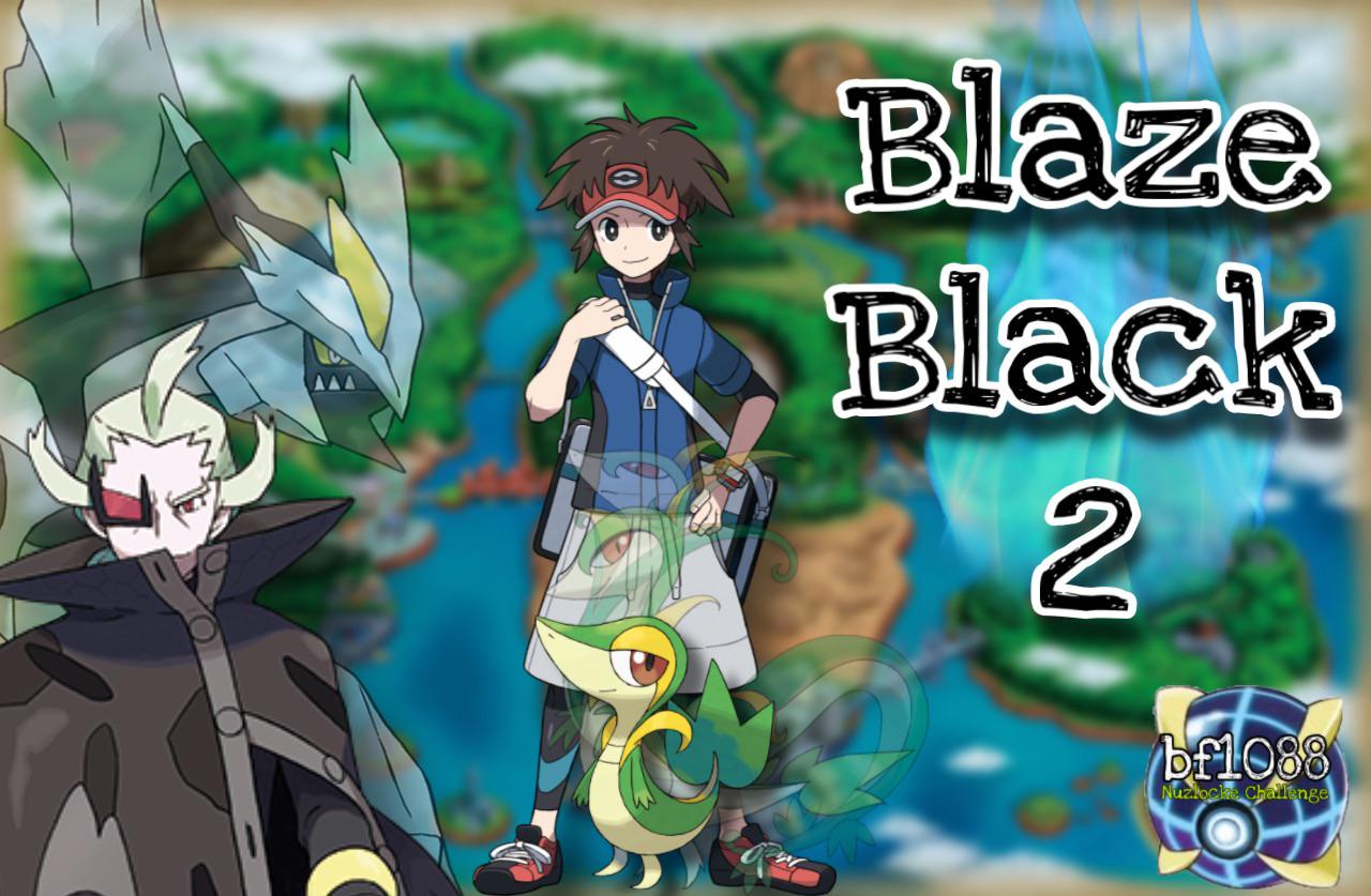 Blaze Black 2 First time posting a Nuzlocke r/nuzlocke