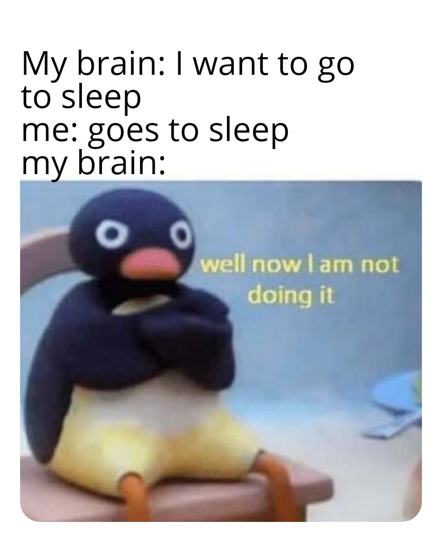 My sleep schedule is ruined r/memes