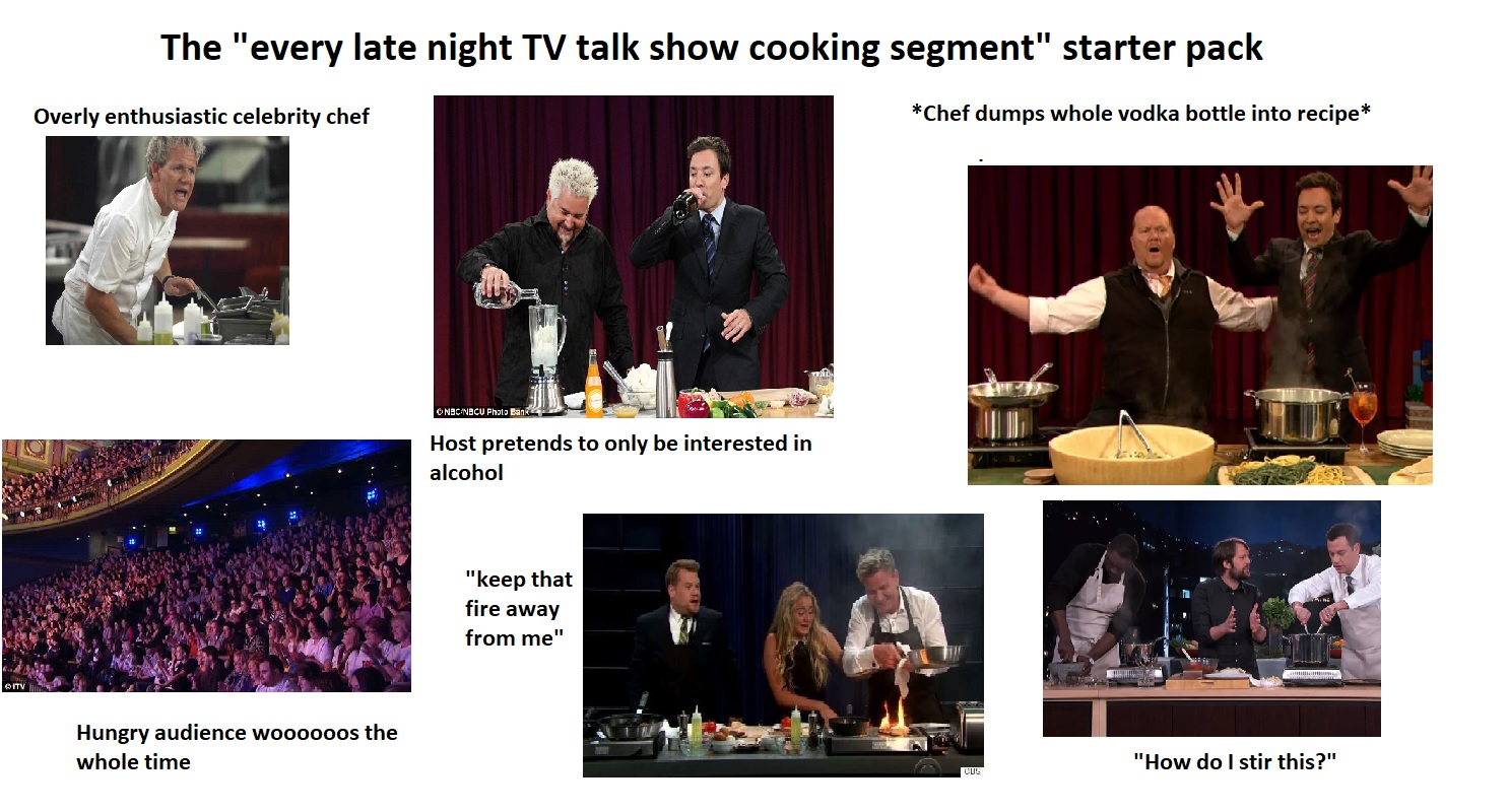 The "every late night TV talk show cooking segment" starter pack r