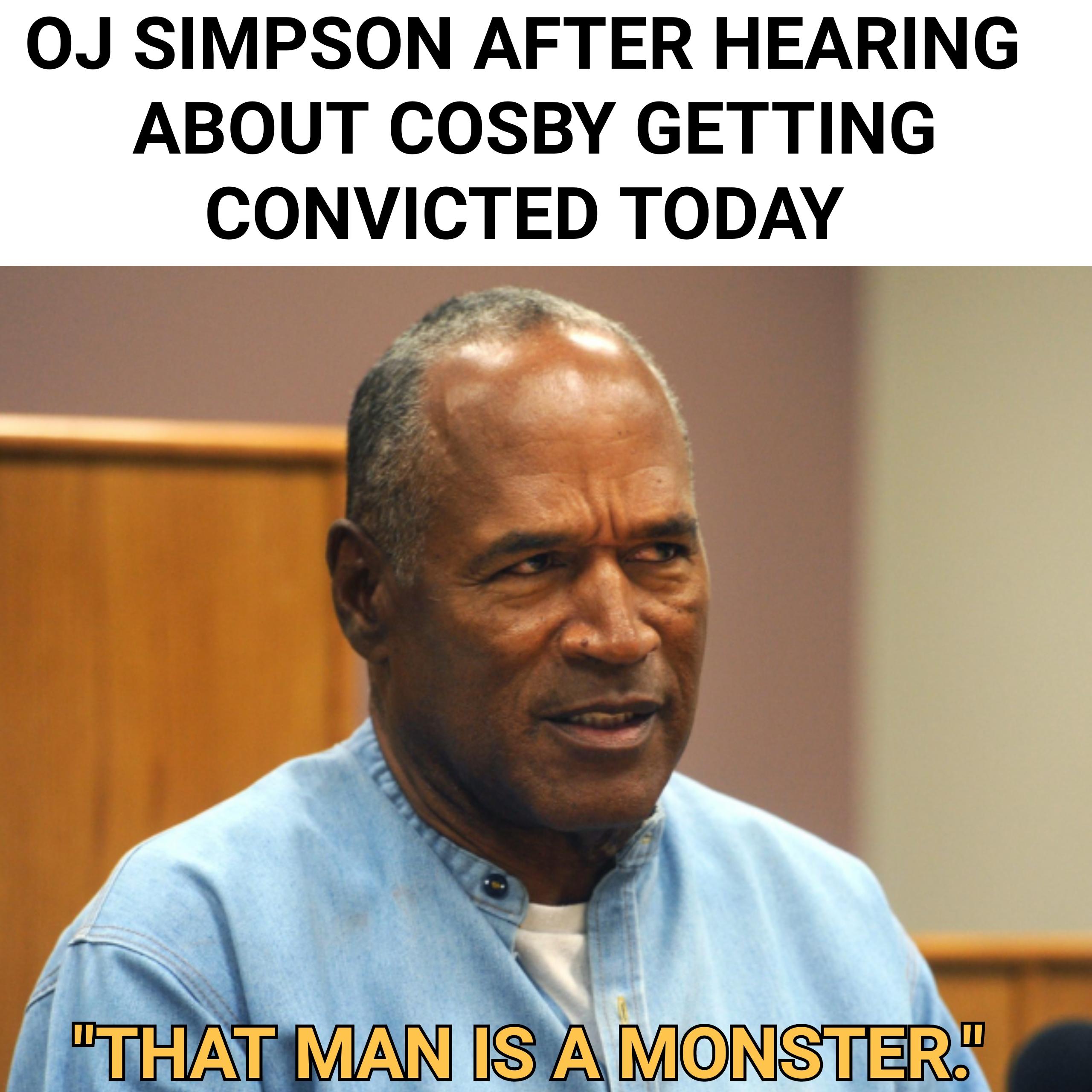OJ Simpson on Cosby Conviction memes