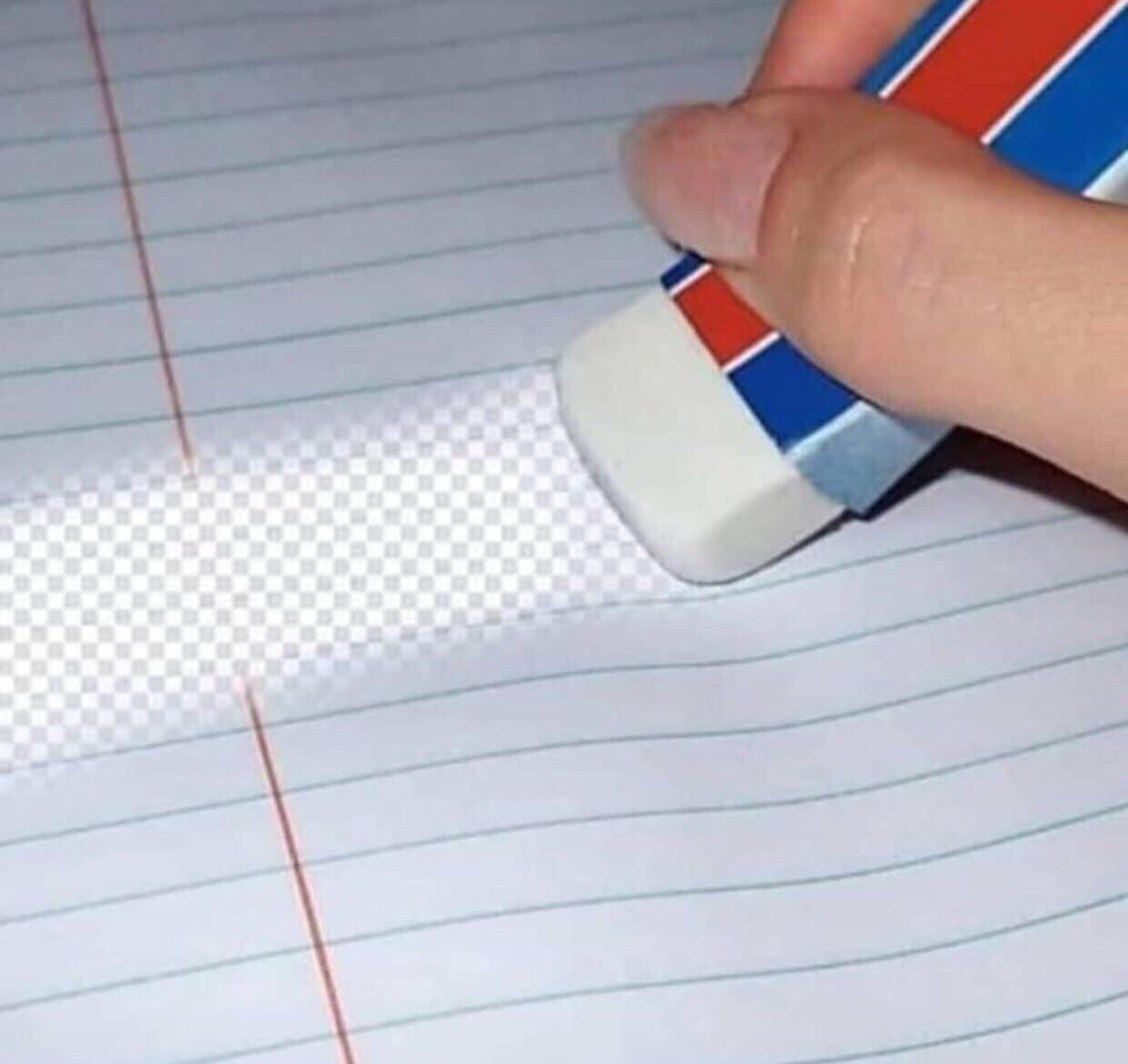 Perfect eraser removes anything it erases out of existence. Can Only