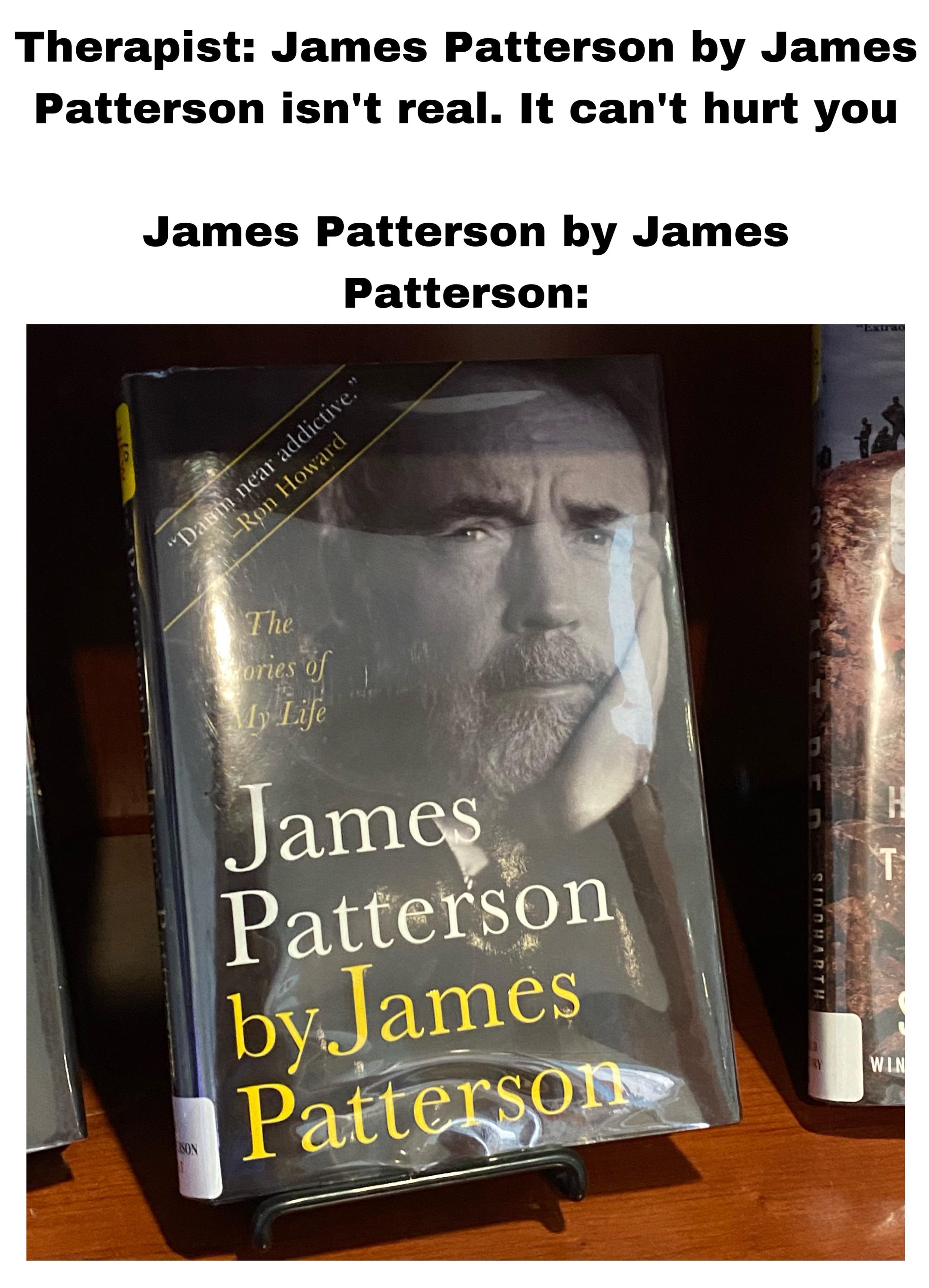 James Patterson by James Patterson r/Libraries
