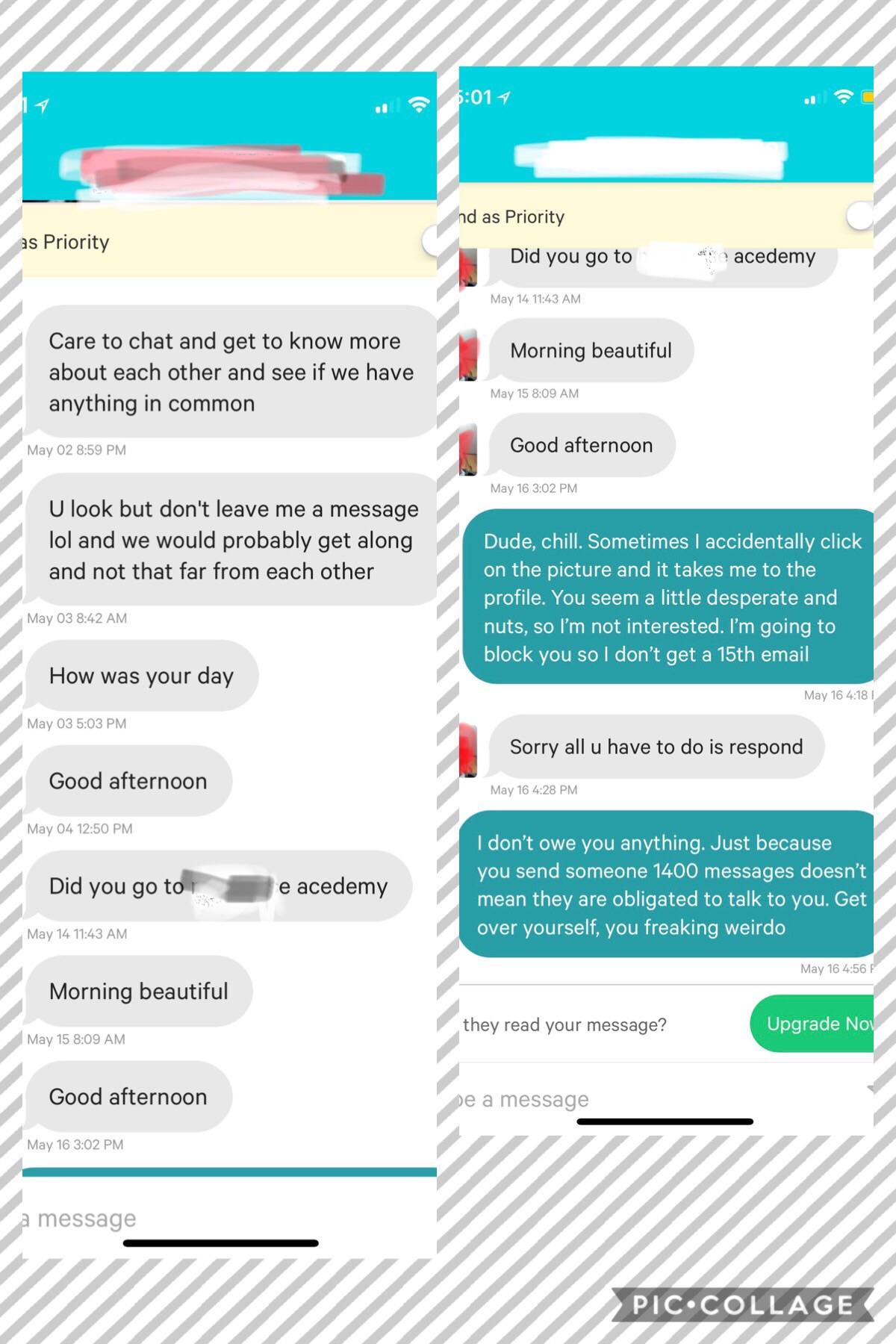 Definitely not the creepiest message I’ve ever received, but his response ticked me off r