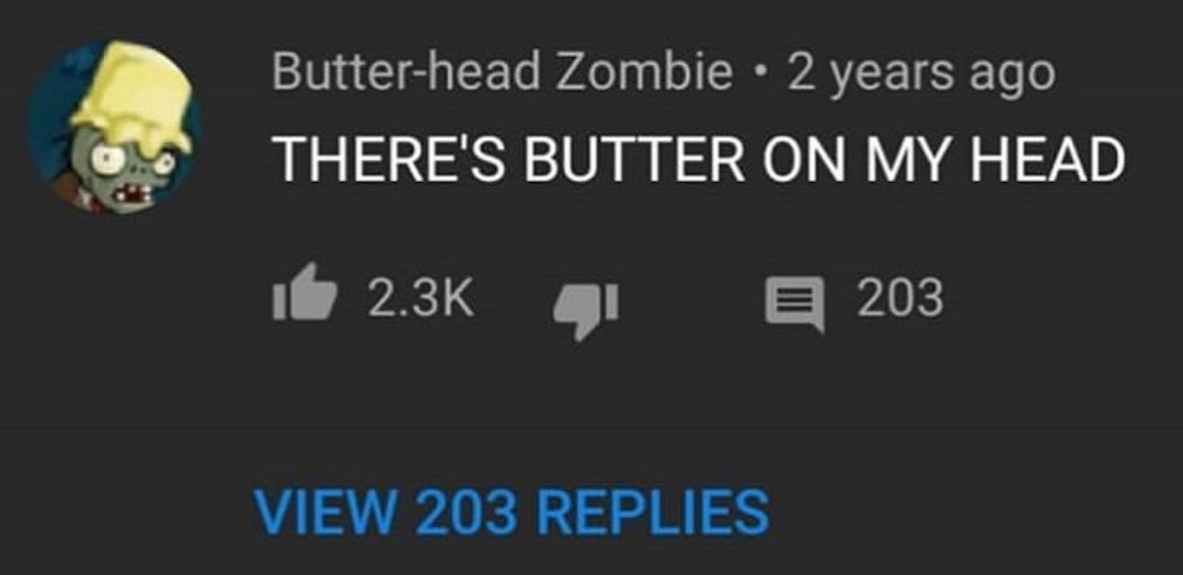 There's butter on his head