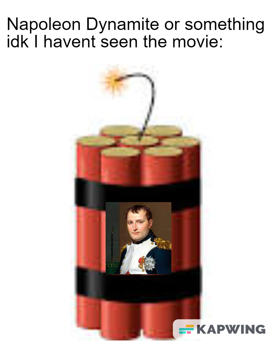 Ah yes, Napoleon Dynamite r/memes