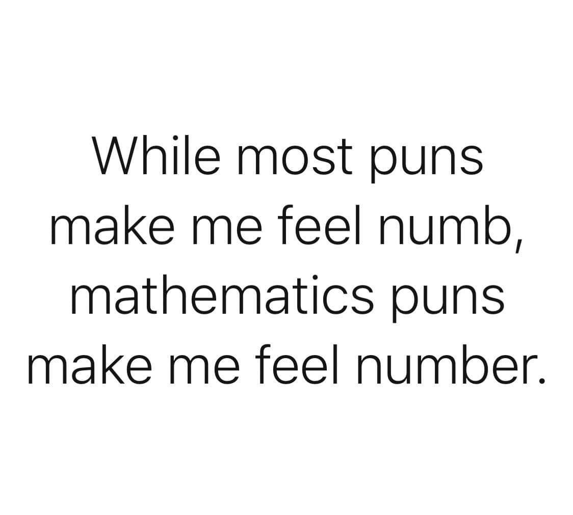 That’s a rational expression. r/puns