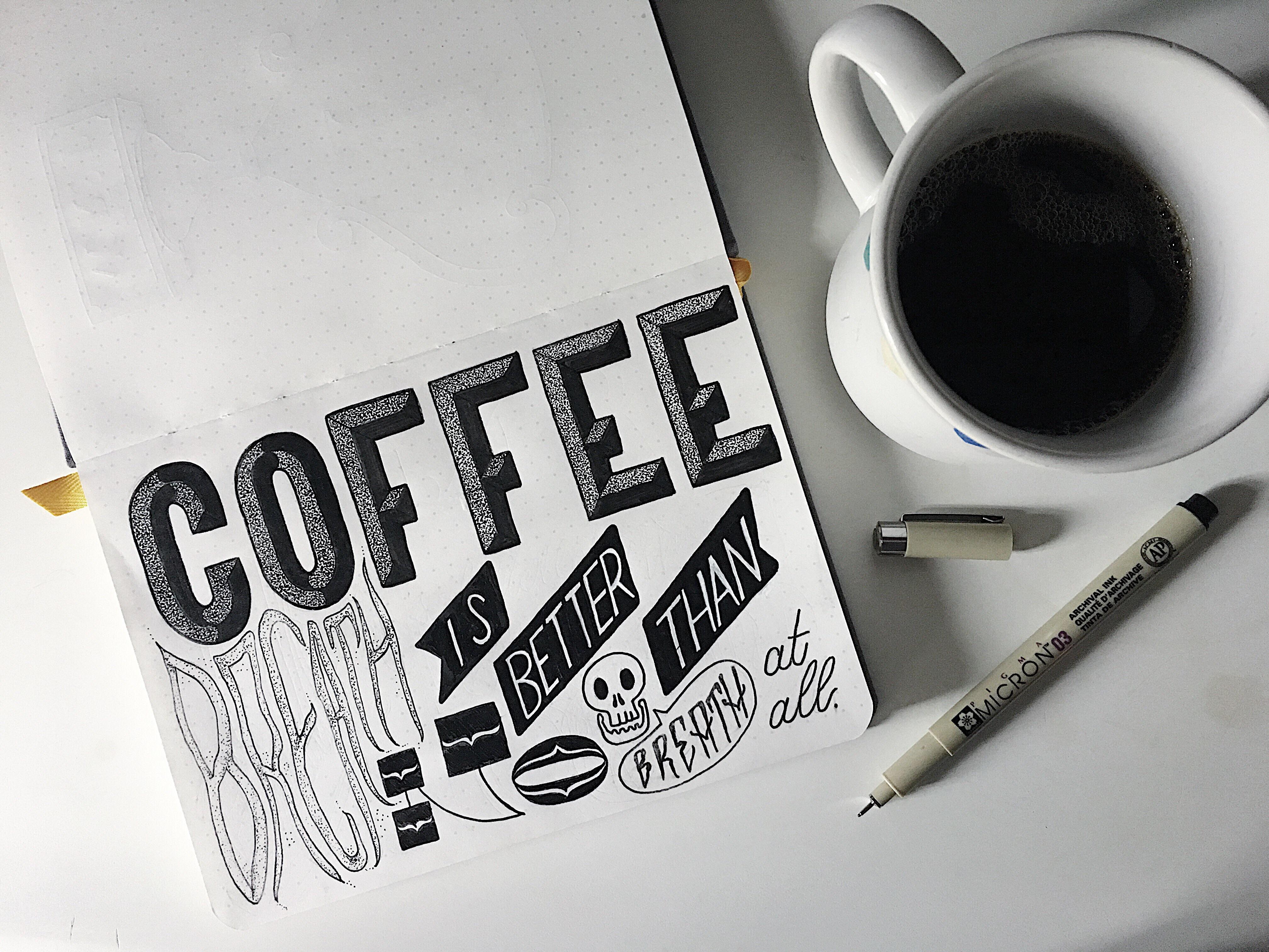 Coffee Breath is Better Than No Breath At All r/Lettering