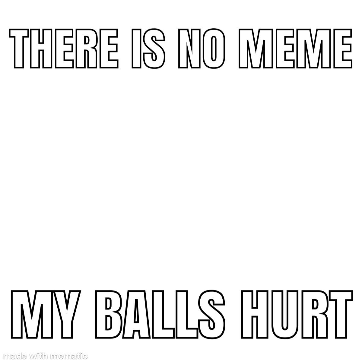 balls hurt r/shitposting