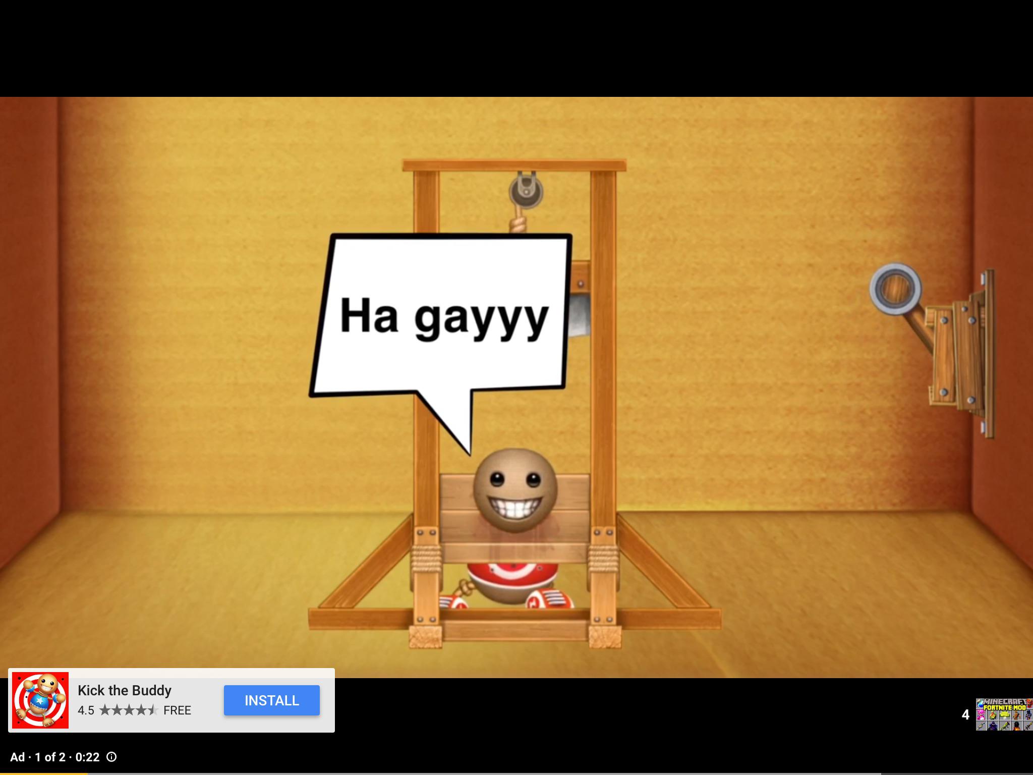 This is an ad for kick the buddy r/gaming