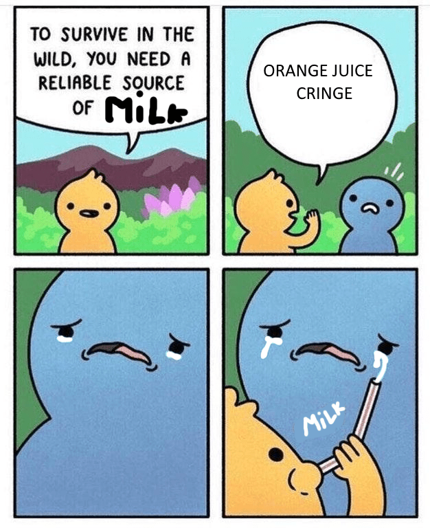 If you want to survive, you need milk. r/DaniDev