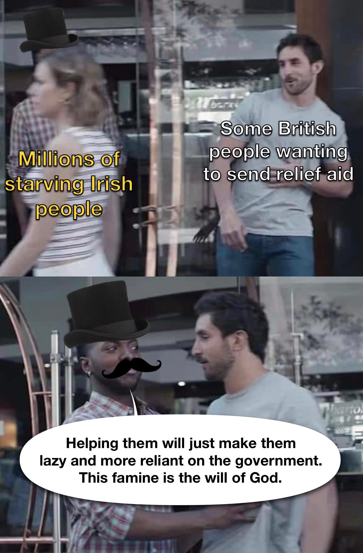 The Irish Potato Famine can hardly be considered a famine. In reality