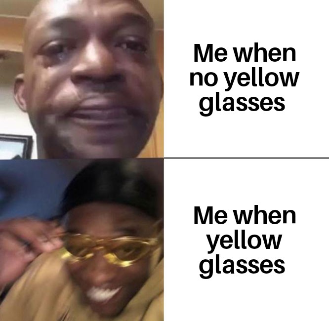 Yellow glasses are indeed very cool r/memes